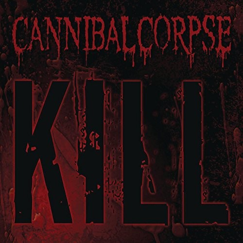 Cover of Kill by Cannibal Corpse