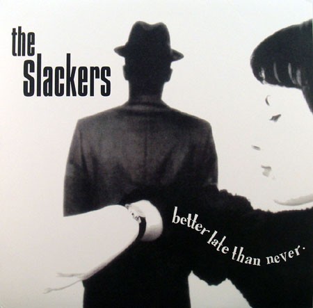 Cover of Better Late Than Never by The Slackers