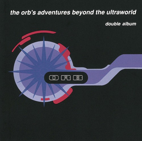 Cover of The Orb’s Adventures Beyond the Ultraworld by The Orb