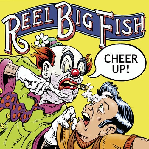 Cover of Cheer Up! by Reel Big Fish