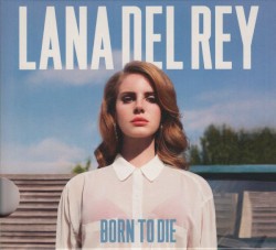 Cover of Born to Die by Lana Del Rey