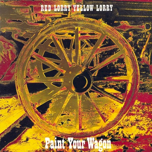 Cover of Paint Your Wagon by Red Lorry Yellow Lorry