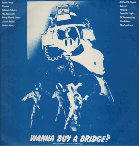 Cover of Wanna Buy a Bridge? A Rough Trade Compilation of Singles by Various Artists