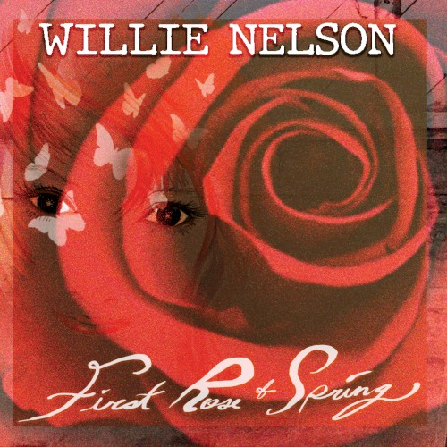 Cover of First Rose of Spring by Willie Nelson
