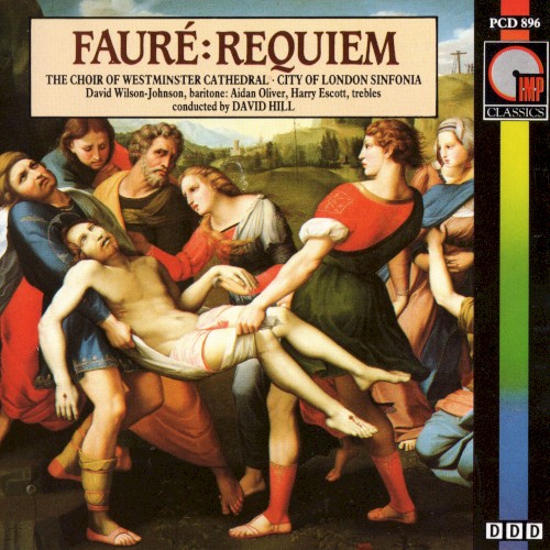 Cover of Fauré: Requiem by Gabriel Fauré; City of London Sinfonia, David Hill, Westminster Cathedral Choir