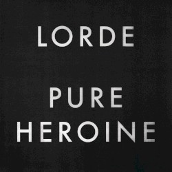 Cover of Pure Heroine by Lorde