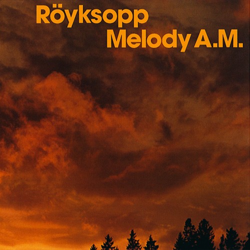 Cover of Melody A.M. by Röyksopp