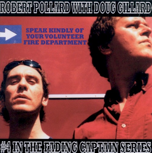 Cover of Speak Kindly of Your Volunteer Fire Department by Robert Pollard With Doug Gillard