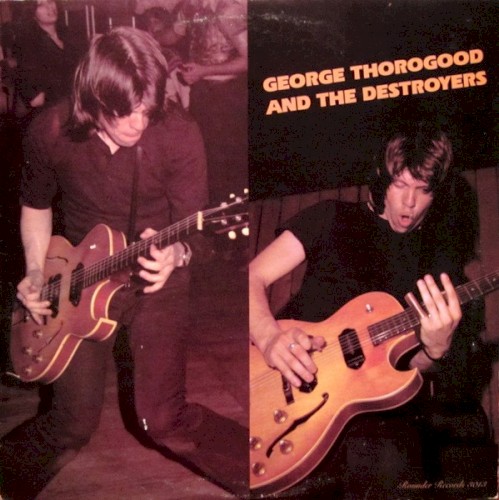 Cover of George Thorogood and the Destroyers by George Thorogood & the Destroyers