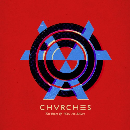 Cover of The Bones of What You Believe by CHVRCHES