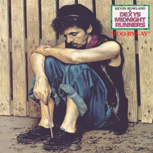 Cover of Too-Rye-Ay by Dexys Midnight Runners & Kevin Rowland