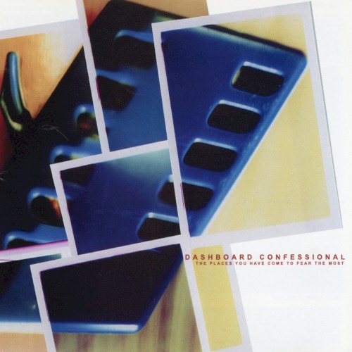 Cover of The Places You Have Come to Fear the Most by Dashboard Confessional