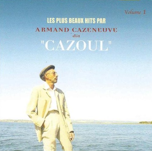 Cover of Les plus beaux hits par Armand Cazeneuve dit « Cazoul », Volume 1 by Cazoul