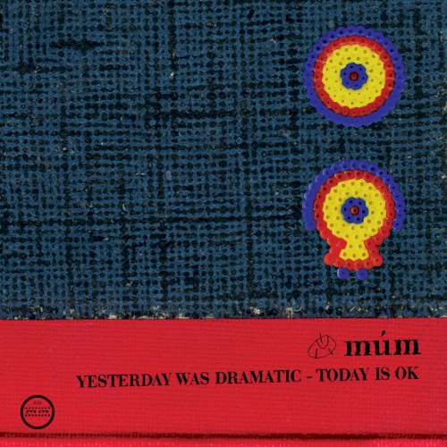 Cover of Yesterday Was Dramatic – Today Is OK by múm