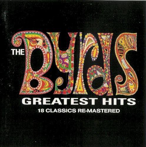Cover of Greatest Hits - 18 Classics Re-Mastered by The Byrds