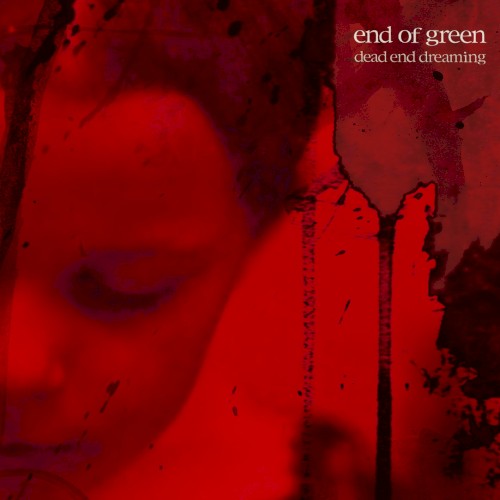 Cover of Dead End Dreaming by End of Green