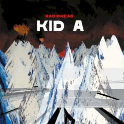 Cover of Kid A by Radiohead