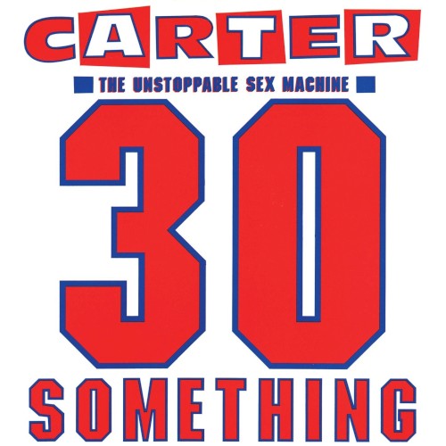 Cover of 30 Something by Carter the Unstoppable Sex Machine