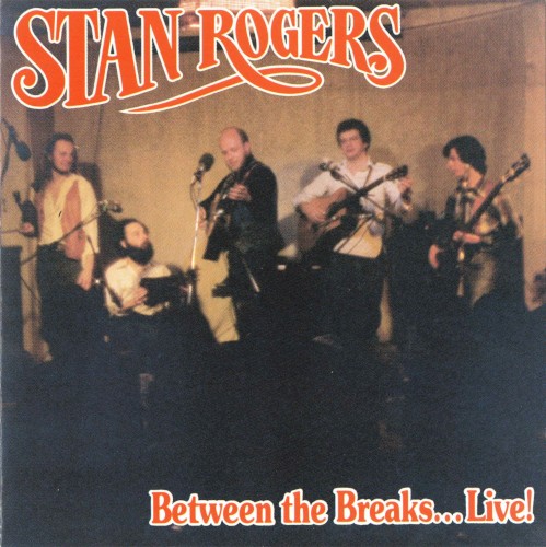 Cover of Between the Breaks… Live! by Stan Rogers
